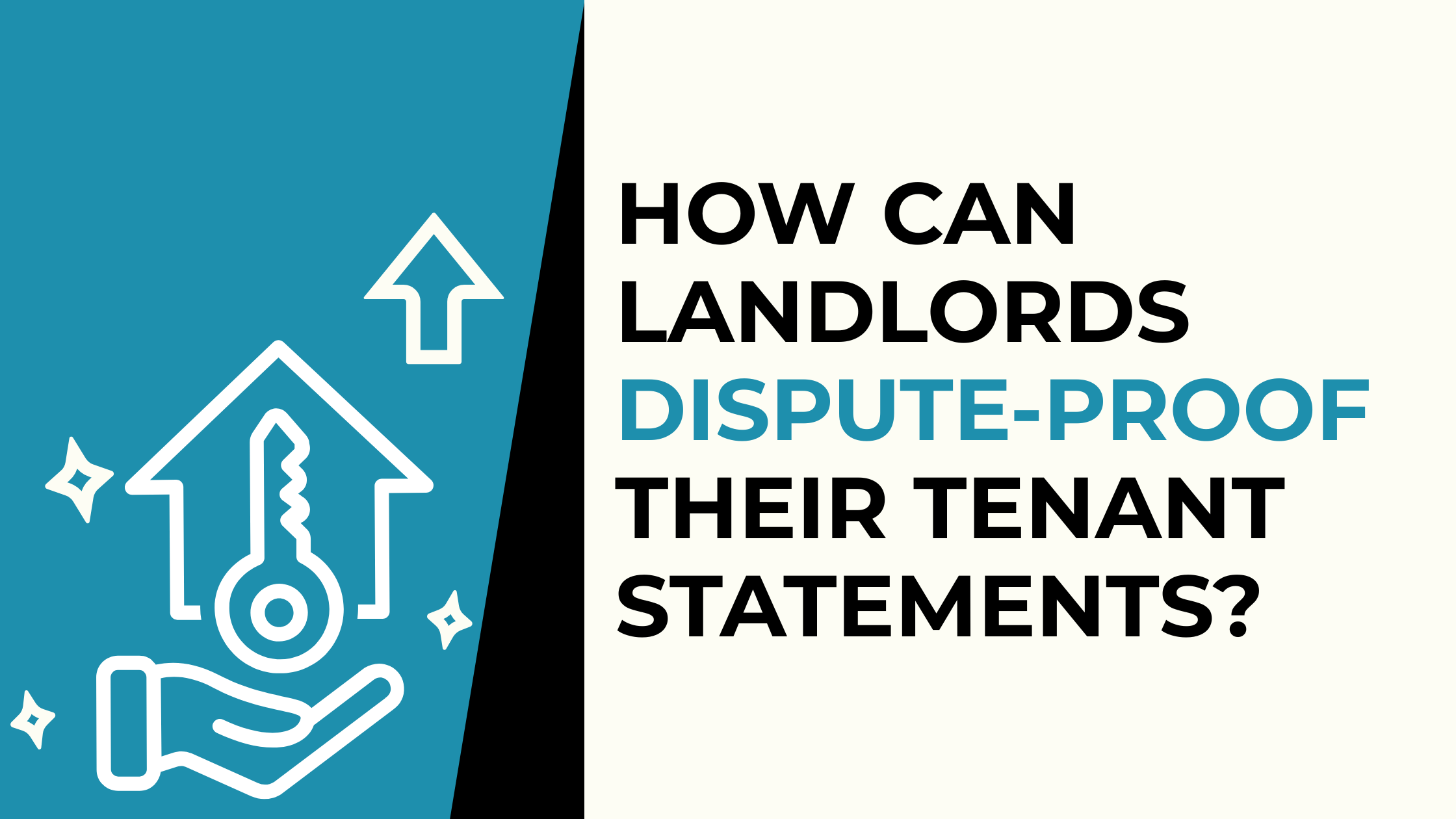 How Can Landlords Dispute-Proof Their Tenant Statements?